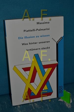 Bild des Verkufers fr Die Illusion zu wissen : was hinter unseren Irrtmern steckt Dt. von Renate Heimbucher / Rororo , 60136 : Sachbuch : rororo science zum Verkauf von Antiquarische Fundgrube e.U.