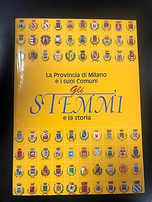 La provincia di Milano e i suoi comuni. Gli stemmi e la storia. Provincia di Milano / Electa 2003.
