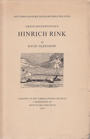 Seller image for Groenlaendervennen Hinrich Rink. Det Gronlandske Selskabs Skrifter XVIII. for sale by Allguer Online Antiquariat