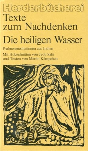 Seller image for Die heiligen Wasser. Psalmenmeditationen aus Indien. Herderbcherei 814. Texte zum Nachdenken. for sale by Antiquariat Liberarius - Frank Wechsler