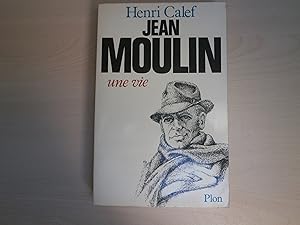 Image du vendeur pour Jean Moulin, une vie: 20 juin 1899-21 juin 1943 mis en vente par Le temps retrouv