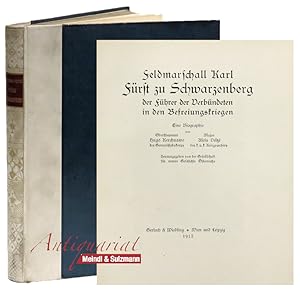 Bild des Verkufers fr Feldmarschall Karl Frst zu Schwarzenberg der Fhrer der Verbndeten in den Befreiungskriegen. Eine Biographie. Herausgegeben von der Gesellschaft fr neuere Geschichte sterreichs. zum Verkauf von Antiquariat MEINDL & SULZMANN OG