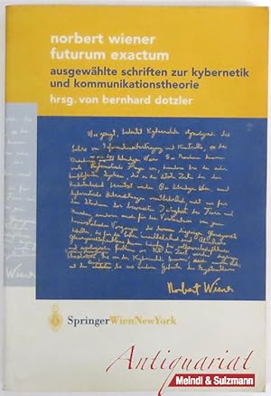 Futurum Exactum. Ausgewählte Schriften zur Kybernetik und Kommunikationstheorie. Herausgegeben vo...