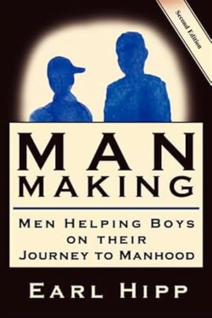 Seller image for Man-making - Men Helping Boys on Their Journey to Manhood for sale by GreatBookPricesUK