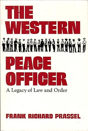 The Western Peace Officer: A Legacy of Law and Order