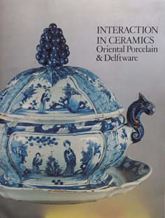 Interaction in Ceramics: Oriental Porcelain & Delftware