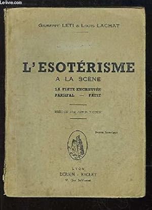 Bild des Verkufers fr L'Esotrisme  la scne. La Flte Enchante - Parsifal - Faust zum Verkauf von JLG_livres anciens et modernes