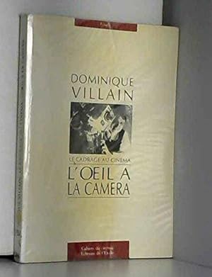 Seller image for Le Cadrage au cinma : L'Oeil  la camra de Villain. Dominique (2001) Broch for sale by JLG_livres anciens et modernes