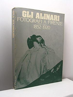 Imagen del vendedor de Gli Alinari fotografi a Firenze 1852-1920 a la venta por JLG_livres anciens et modernes