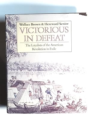 Bild des Verkufers fr Victorious in Defeat: The American Loyalists in Exile zum Verkauf von crossborderbooks