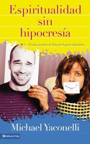 Immagine del venditore per Espiritualidad sin hipocresa / Spirituality without hypocrisy -Language: spanish venduto da GreatBookPrices