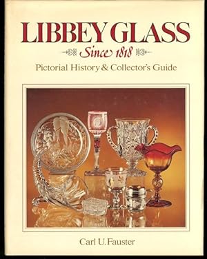 Libbey Glass Since 1818: Pictorial History & Collector's Guide