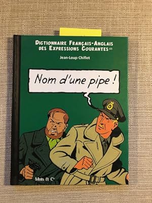 Immagine del venditore per Name of a Pipe! English-French/Francais-Anglais Dictionary of Running Idioms venduto da Anytime Books