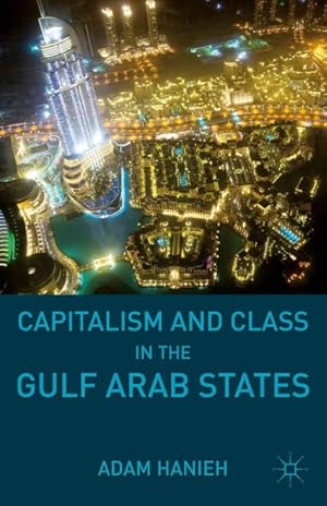 Seller image for Capitalism and Class in the Gulf Arab States for sale by GreatBookPrices