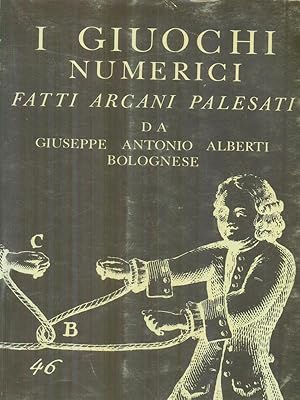 I giuochi numerici fatti arcani palesati