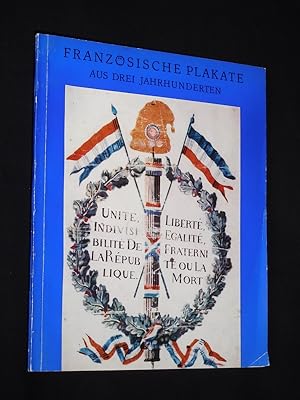 Immagine del venditore per Franzsische Plakate aus drei Jahrhunderten. Ausstellung in der Neuen Berliner Galerie im Alten Museum 10. Dezember 1974 bis 12. Januar 1975 [Katalog Nr. 26] venduto da Fast alles Theater! Antiquariat fr die darstellenden Knste