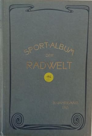 Image du vendeur pour SPORT-ALBUM der "RAD-WELT". Ein radsportliches Jahrbuch. XI. Jahrgang 1913. mis en vente par Antiquariat Ursula Hartmann
