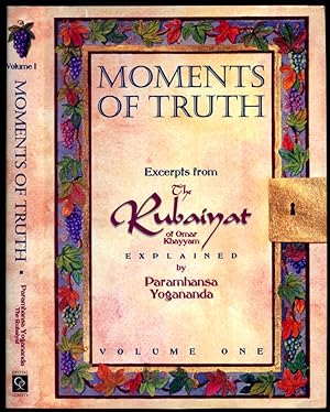 Seller image for Moments of Truth | Excerpts from The Rubiyt of Omar Khayym Explained [Volume I] for sale by Little Stour Books PBFA Member