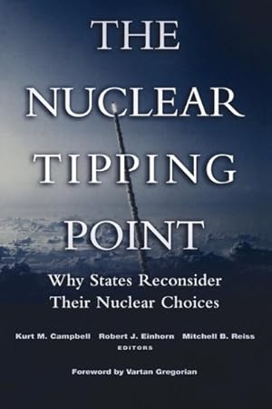 Immagine del venditore per Nuclear Tipping Point : Why States Reconsider Their Nuclear Choices venduto da GreatBookPrices
