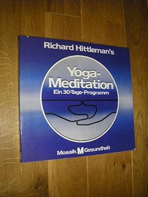 Richard Hittleman's Yoga-Meditationen. Ein 30-Tage-Programm