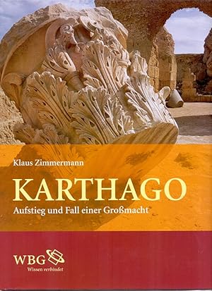 Karthago : Aufstieg und Fall einer Großmacht.