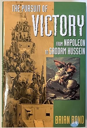 The Pursuit of Victory: From Napoleon to Saddam Hussein