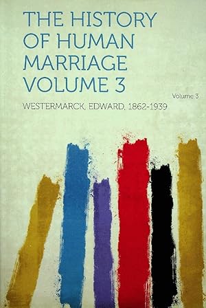 Bild des Verkufers fr The History of Human Marriage Volume 3 zum Verkauf von Epilonian Books