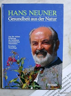 Gesundheit aus der Natur. Aus der reichen Erfahrung des berühmten österreichischen Naturheilers.