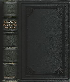 The Poetical Works of John Milton Reprinted from the Chandos Poets, with Memoir, Explanatory Note...