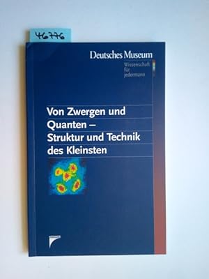 Von Zwergen, Quantenstruktur und Technik. Hrsg. Deutsches Museum