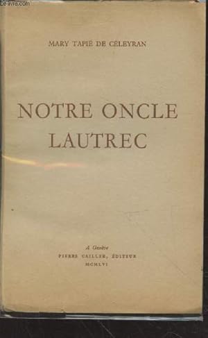 Seller image for Notre oncle Lautrec (Collection : "Ecrits et Documents de peintres") for sale by Le-Livre