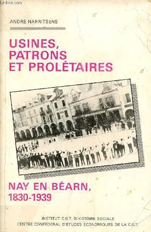 Bild des Verkufers fr Usines, patrons et proltaires - Nay en Barn 1830-1939. zum Verkauf von Le-Livre