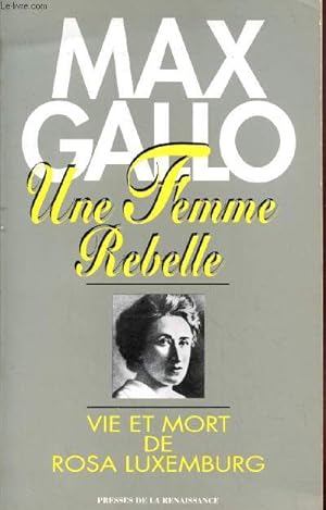 Seller image for Une femme rebelle : Vie et mort de Rosa Luxembourg for sale by Le-Livre