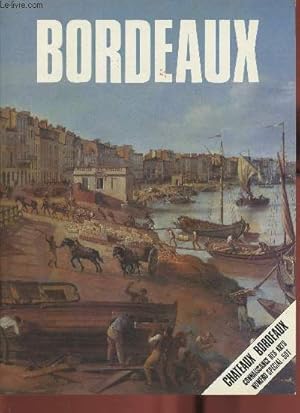 Seller image for Bordeaux- Chateau Bordeaux, Connaissance des arts n spcial- Sommaire: Prface par Jacques Chaban-Delmas- Chteaux-Bordeaux par Jean Dethier- Qu'est-ce qu'un chteau viticole? par Robert Coustet- Bordeaux : Les racines du patrimoine par Axelle de Gaigner for sale by Le-Livre