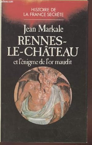 Bild des Verkufers fr Rennes-le-Chteau et l'nigme de l'or maudit (Collection : "Histoire de la France secrte") zum Verkauf von Le-Livre
