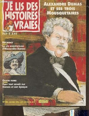 Image du vendeur pour Je lis des histoires vraies (ds 8 ans) n26- Janvier 1995 -Sommaire: Alexandre Dumas et ses trois mousquetaires, Reportage: La vie aventureuse d'Alexandre Dumas, Quatres fiches : pour tout savoir sur Dumas et son poque. mis en vente par Le-Livre