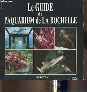 Image du vendeur pour Le guide de l'aquarium de La Rochelle mis en vente par Le-Livre