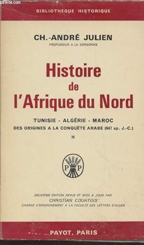 Bild des Verkufers fr Histoire de l'Afrique du Nord- Tunisie, Algrie, Maroc des origines  la conqute Arabe (647 ap. J.-C.) (Collection "Bibliothque historique") zum Verkauf von Le-Livre