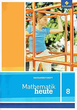 Image du vendeur pour Mathematik heute 8. Basisarbeitsheft. mis en vente par Antiquariat Bernhardt