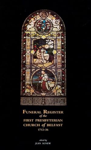 Imagen del vendedor de Funeral Register of the First Presbyterian Church in Belfast 1712-36 a la venta por GreatBookPrices