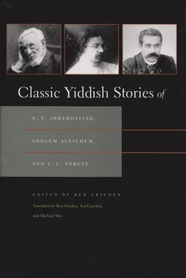 Seller image for Classic Yiddish Stories of S. Y. Abramovitsh, Sholem Aleichem, and I. L. Peretz (Hardback or Cased Book) for sale by BargainBookStores