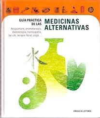 GUÍA PRÁCTICA DE LAS MEDICINAS ALTERNATIVAS