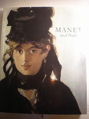 Seller image for Manet en el Prado. Catlogo de la Exposicin 13 Agosto - 11 Enero 2004 for sale by Librera Antonio Azorn