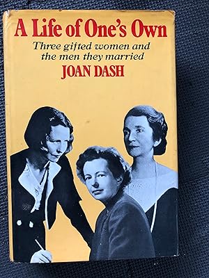 Seller image for A Life of One's Own; Three Gifted Women and the Men They Married for sale by Cragsmoor Books