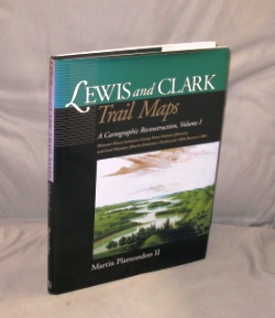 Seller image for Lewis and Clark Trail Maps: A Cartographic Reconstruction, Volume 1. Missouri River between Camp River Dubols ( Illinois) and Fort Mandan (North Dakota)--Outbound 1804; Return 1806. for sale by Gregor Rare Books