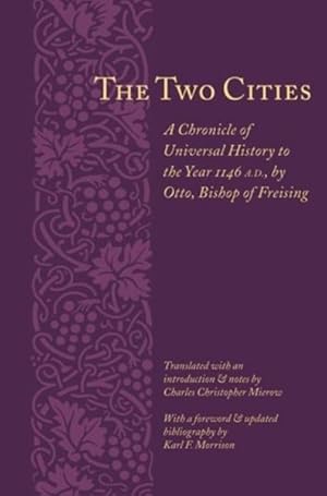 Imagen del vendedor de Two Cities : A Chronicle of Universal History to the Year 1146 A.D a la venta por GreatBookPrices