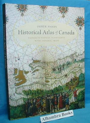 Seller image for Historical Atlas of Canada : Canada's History illustrated with Original Maps for sale by Alhambra Books