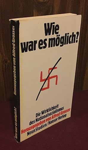 Seller image for Wie war es moglich?: Die Wirklichkeit des Nationalsozialismus : neun Studien for sale by Palimpsest Scholarly Books & Services