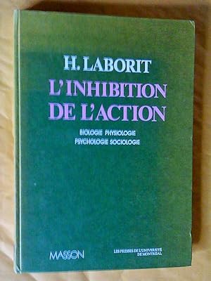 L'inhibition de l'action: Biologie, physiologie, psychologie, sociologie