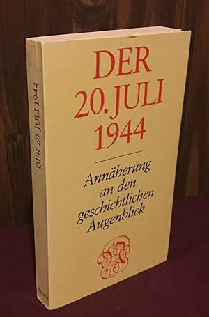 Seller image for Der 20. Juli 1944: Annaherung an den geschichtlichen Augenblick for sale by Palimpsest Scholarly Books & Services